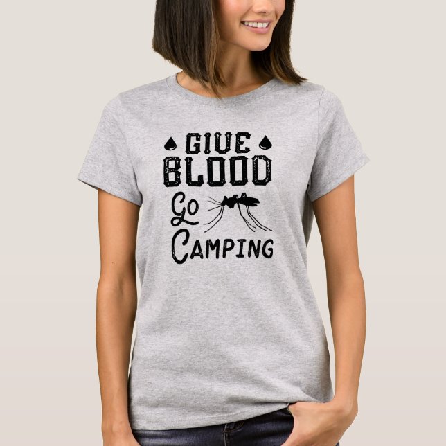 Give Blood Go Camping T-Shirt (Front)