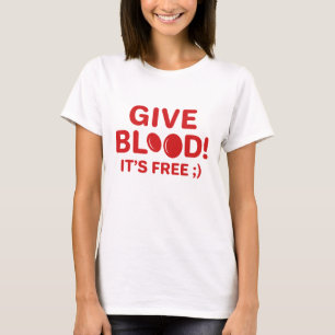 Give Blood It's Free T-Shirt