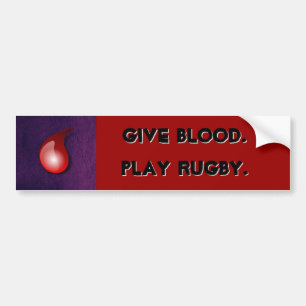 Give Blood. Play Rugby. bumpersticker Bumper Sticker