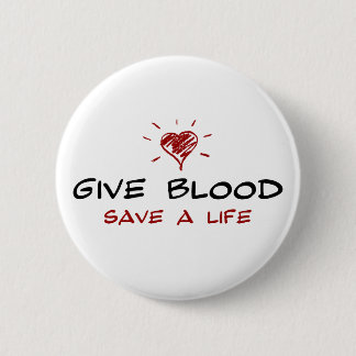 Give Blood Save A Life 2 Inch Round Button