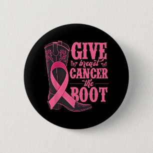 Give Breast Cancer The Boot Cowgirl Cancer Awarene 2 Inch Round Button