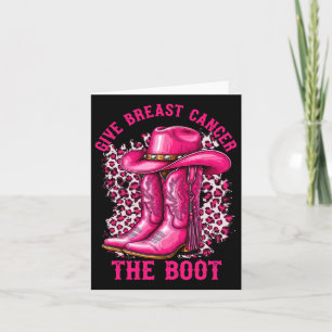 Give Breast Cancer The Boot Cowgirl Cancer Awarene Card