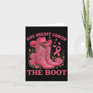 Give Breast Cancer The Boot Cowgirl Cancer Awarene Card