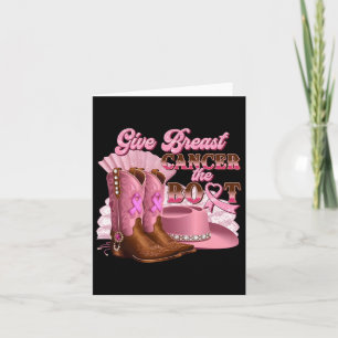 Give Breast Cancer The Boot Cowgirl Cancer Awarene Card