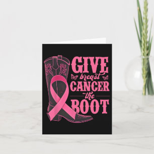 Give Breast Cancer The Boot Cowgirl Cancer Awarene Card