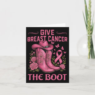Give Breast Cancer The Boot Cowgirl Cancer Awarene Card