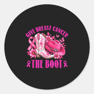 Give breast cancer the boot cowgirl cancer classic round sticker