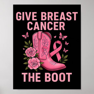 Give Breast Cancer The Boot Pink Ribbon Awareness Poster