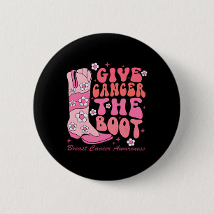 Give Cancer The Boot Breast Cancer Awareness  2 Inch Round Button