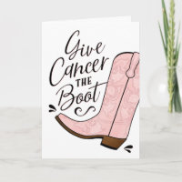 Give Cancer the Boot Breast Cancer Get Well