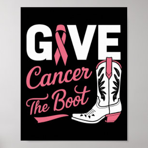 Give Cancer The Boot Cowgirl Breast Cancer Pink Ri Poster
