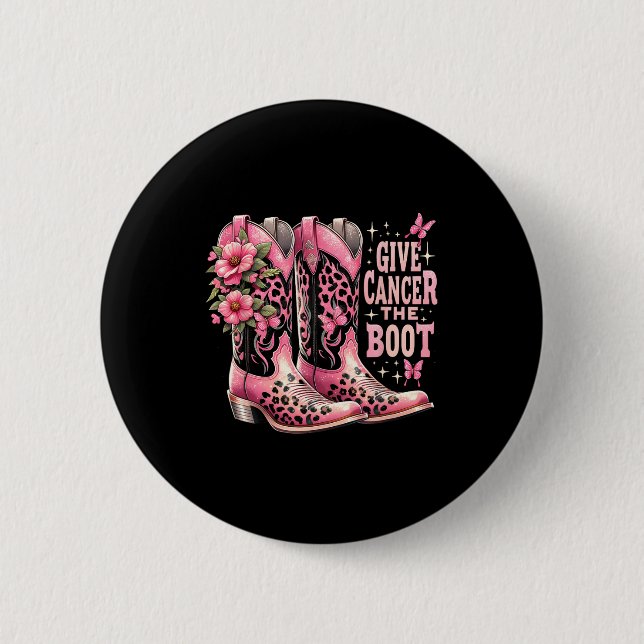Give Cancer The Boot Westers Cowgirl Boots Breast  2 Inch Round Button (Front)