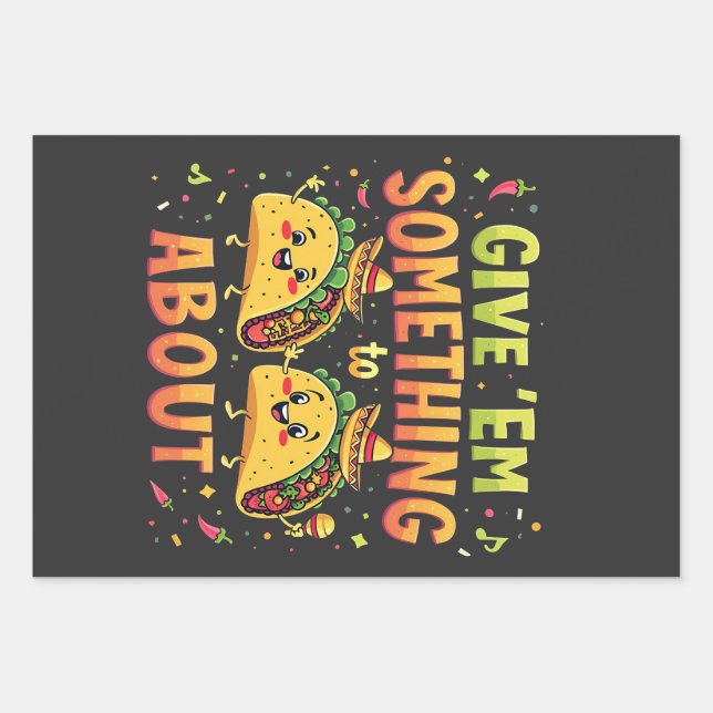 Give 'Em Something to Taco About Cinco De Mayo Wrapping Paper Sheet (Front)