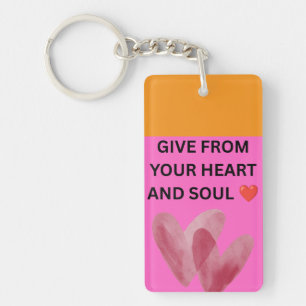 GIVE FROM YOUR HEART AND SOUL ❤️ KEYCHAIN