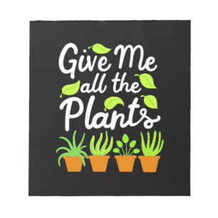 Give Gardener All The Plants Notepad