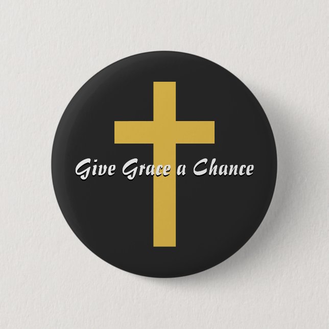 Give Grace a Chance 2 Inch Round Button (Front)