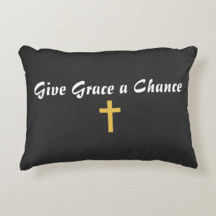 Give Grace a Chance Accent Pillow
