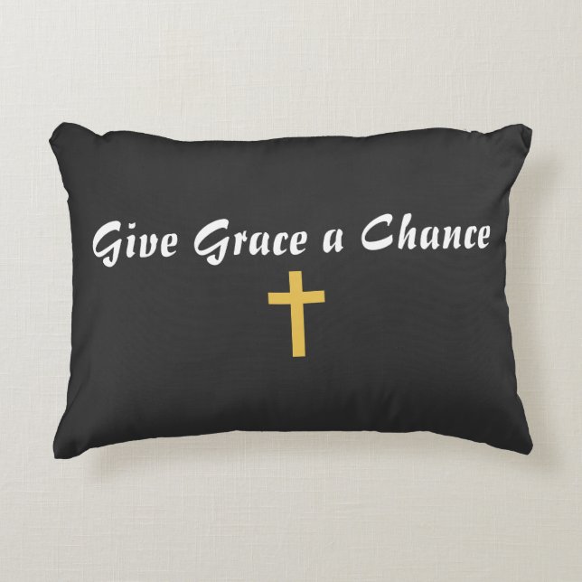 Give Grace a Chance Accent Pillow (Front)