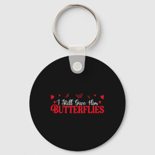 Give Him Butterflies - Mean Highboold Funny Valent Keychain
