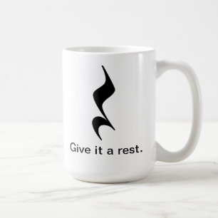 Give it a rest. Music mug for musicians/teachers