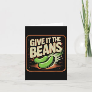 Give It The Beans Energetic Motivation --  Card