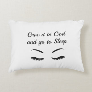 Give it to God and go to sleep Accent Pillow