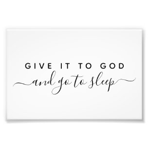 Give It To God and Go To Sleep Good Night Quote Photo Print