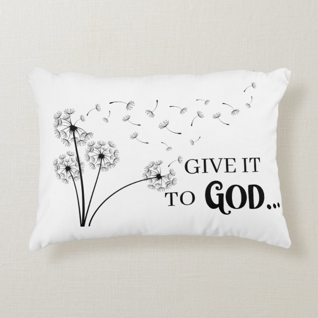 Give It To God Dandelion    Accent Pillow (Front)