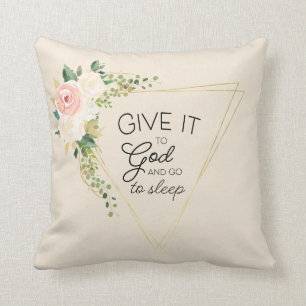 "Give it to god" Floral Christian/Bible Throw Pil Pillow