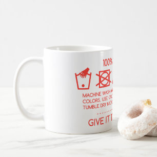 Give it to your mom 4 coffee mug