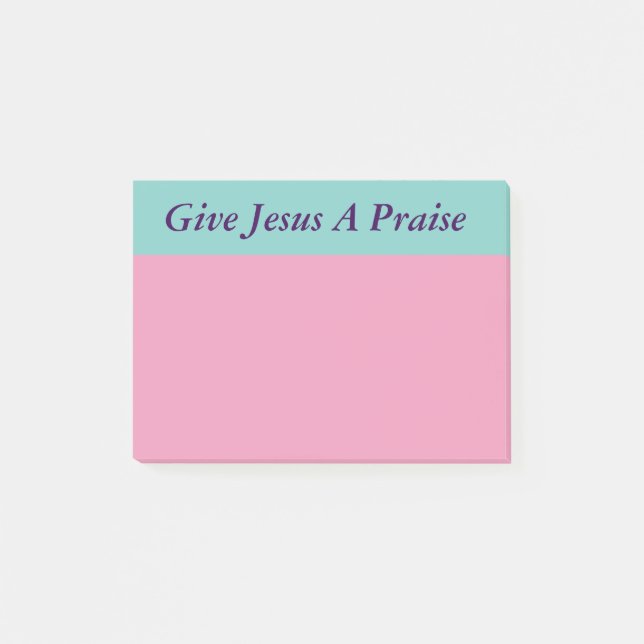 Give Jesus A Praise Post-it Notes (Front)