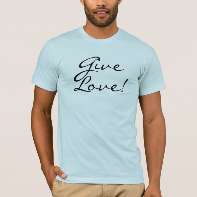 give love T-Shirt (Front)