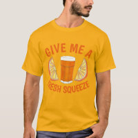 Give Me A Fresh Squeeze Orange Juice OJ Citrus