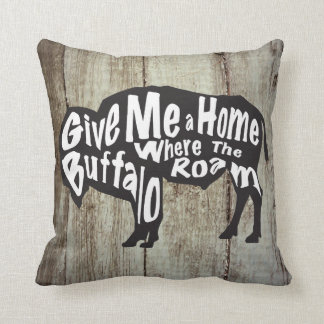 Give Me a Home Where Buffalo Roam Rustic Pillow