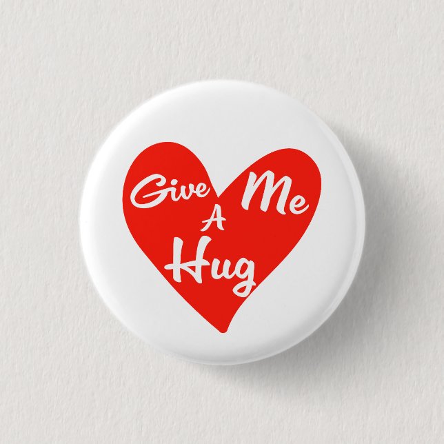 Give me a Hug 1 Inch Round Button (Front)