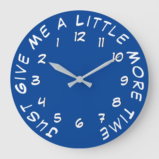 Give Me a Little More Time Blue Backwards Clock (Front)