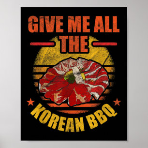 Give Me All The Korean Bbq _ Bulgogi Barbeque  Poster