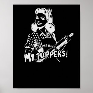 Give Me Back My Tuppers Sticker Poster