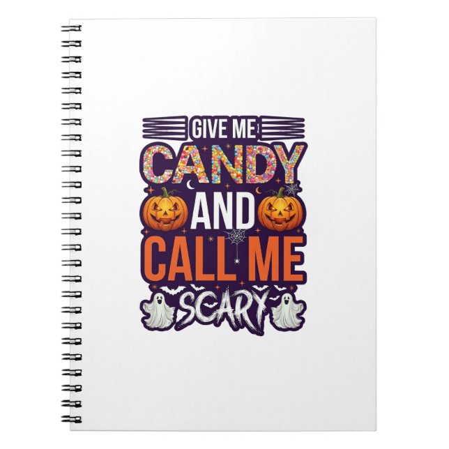 Give Me Candy Call Scary Halloween Ghost Pumpkin_1 Notebook (Front)
