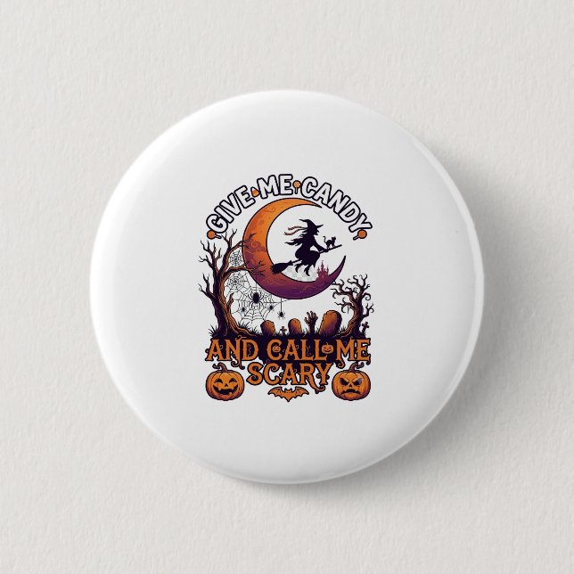 Give Me Candy Call Scary Witch Moon Pumpkins 2 Inch Round Button (Front)