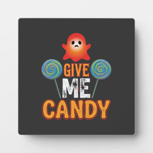 Give Me Candy Halloween Ghost_1 Plaque