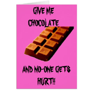 GIVE ME CHOCOLATE !!