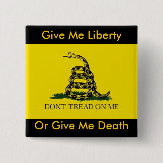 Give Me Liberty, Or Give Me Death 2 Inch Square Button