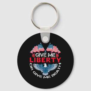 Give Me Liberty Or Give Me Death American Flag Byl Keychain