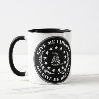 GIVE ME LIBERTY OR GIVE ME DEATH ! MUG