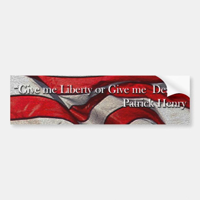 Give me Liberty or Give me Death Patrick Henry Bumper Sticker (Front)