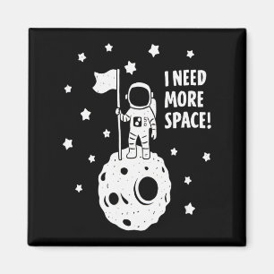 Give Me More Space Funny Astronaut Moon Star Humor Magnet