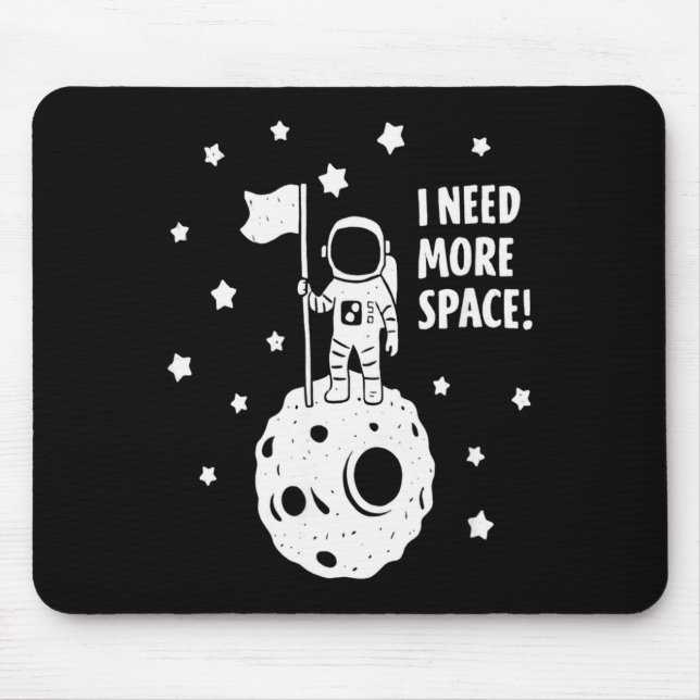 Give Me More Space Funny Astronaut Moon Star Humor Mouse Pad (Front)