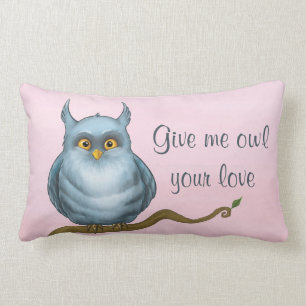Give me owl your love lumbar pillow