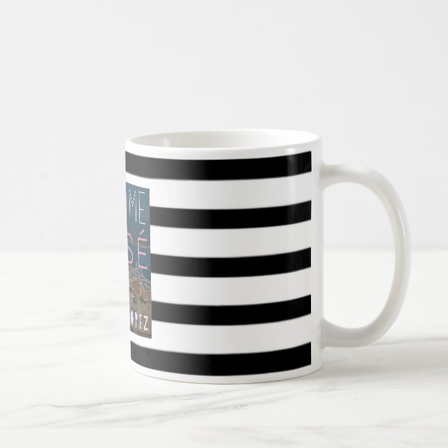 Give me rosé or take me to st. Tropez Coffee Mug (Right)